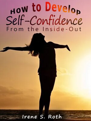 cover image of How to Develop Self-Confidence from the Inside-Out